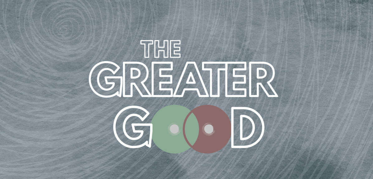 the greater good